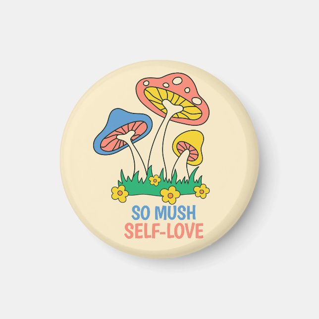 Imã Um Cogumelo Tão Mush Que Se Ama Colorido (Frente)