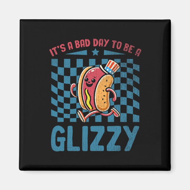 Imã Um Dia Ruim Para Ser Um Glizzy 4 De Julho (Frente)