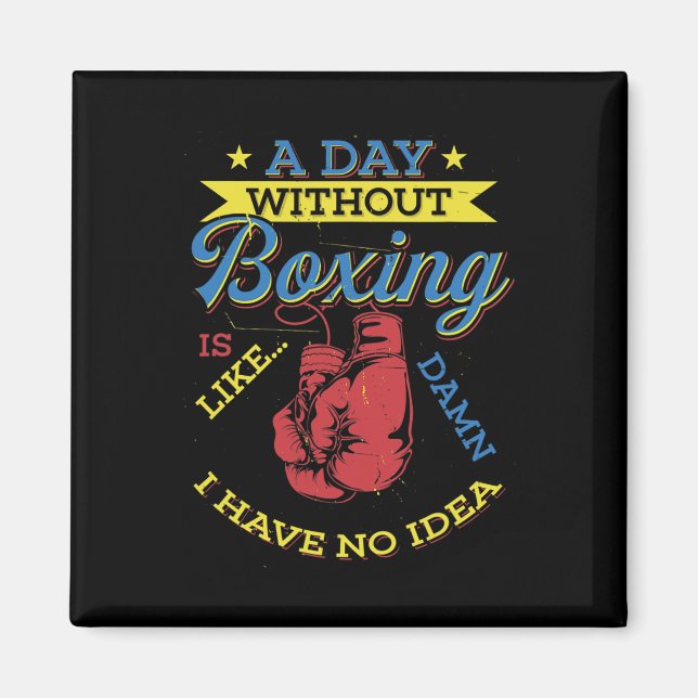 Imã Um Dia Sem Boxing Gift Engraçado Boxer (Frente)