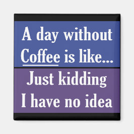 Imã Um dia sem café