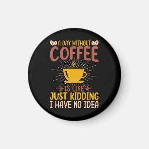 Imã Um Dia Sem Café É Só Brincadeira