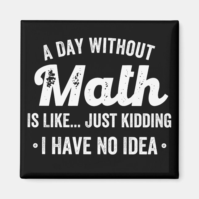 Imã um dia sem matemática é como brincar que não tenho (Frente)