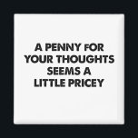 Imã Um Dinheiro Para Seus Pensamentos Parece Um Pouco<br><div class="desc">Um Dinheiro Para Seus Pensamentos Parece Um Pouco Preço</div>