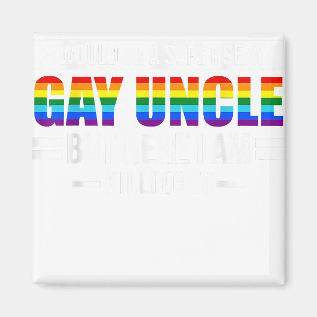 Imã Um Gay super sexy Tio Guncle (Frente)