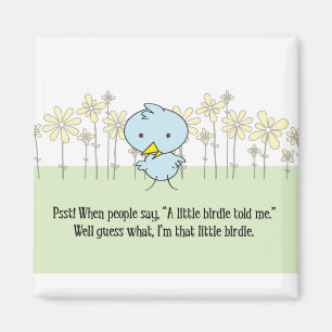 Imã Um passarinho pequeno disse-me o ímã