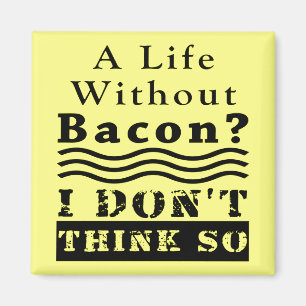 Imã Uma vida sem bacon? EU NÃO PENSO ASSIM