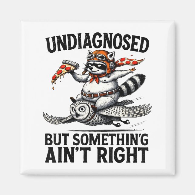 Imã Undiagnosed Soing Aint Right Funny Raccoon Zza Owl (Frente)