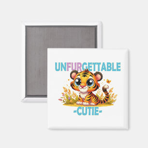 Imã Unfurgettable Cutie, trocadilho. Cartoon Baby Tige