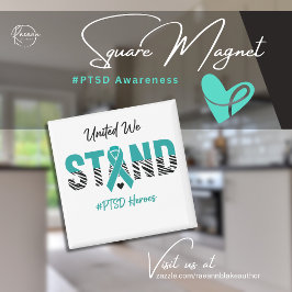 Imã United We Stand with PTSD Heroes Square Magnet
