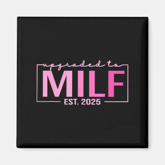 Imã Upgraded To Milf Est 2025 Funny Birthday New Hot M