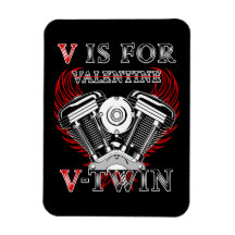 V is for Valentine, V-Twin Motorcycle. Biker