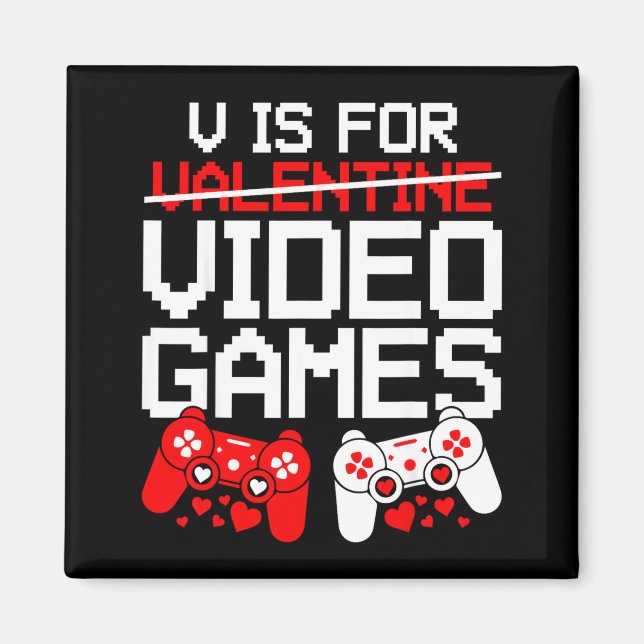 Imã V Is For Video Games Funny Valentines Gamer Love  (Frente)