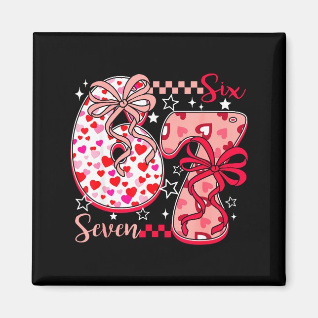 Imã Valentine 67 Six Seven 6 7 Meme Valentines Day Gir (Frente)