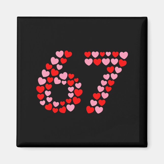 Imã Valentine’s Day 67 Meme 67th Birthday 6 7 Valentin (Frente)