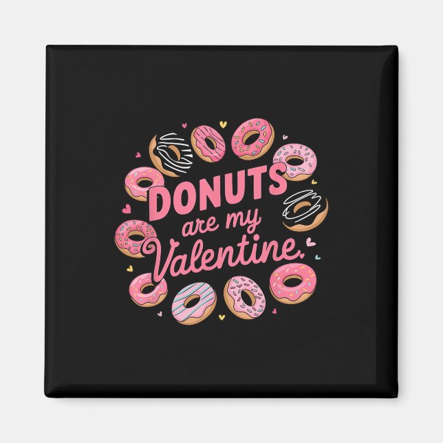 Imã Valentine's Day Donut Tee Sweet Candy Donut Are My (Frente)