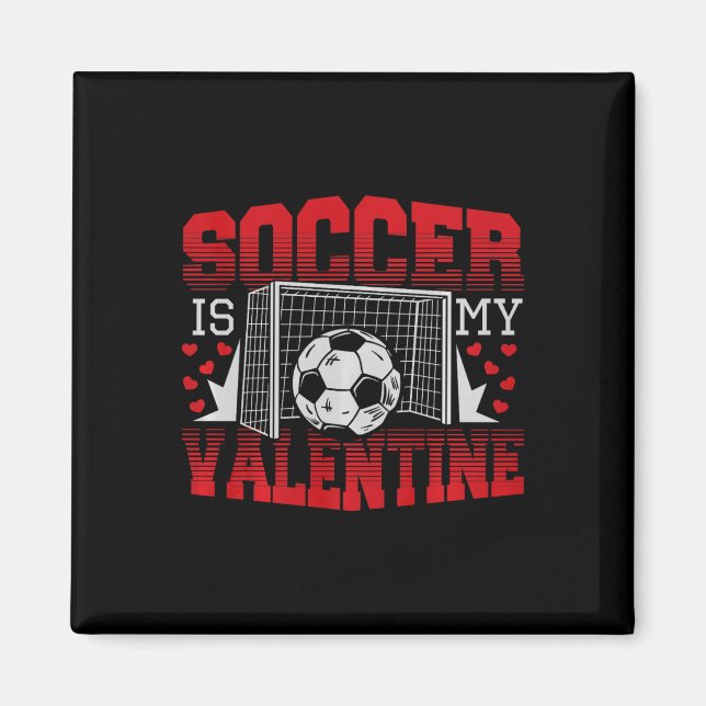 Imã Valentines Day Soccer Is My Valentine Comfort Colo (Frente)