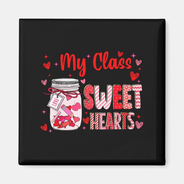 Imã Valentines Day Teacher Kids My Cl Is Full Of Sweet (Frente)