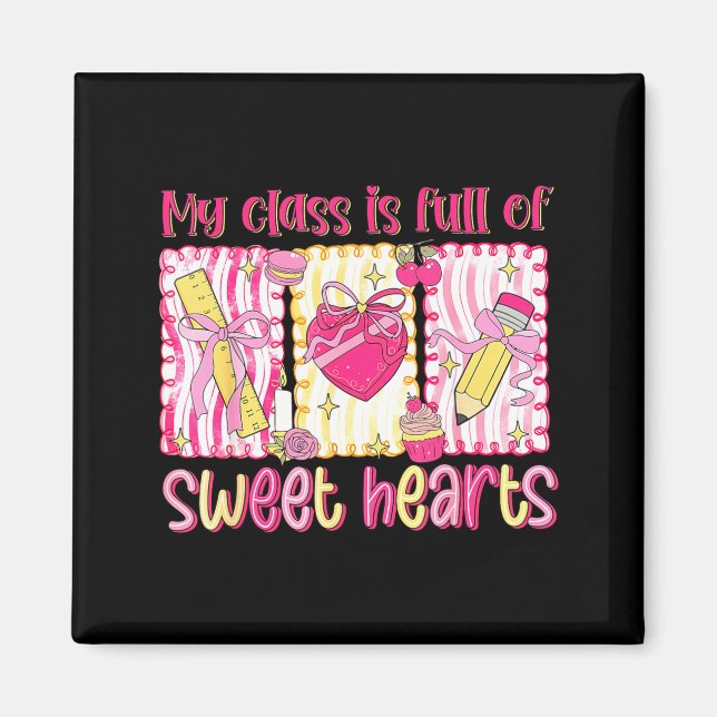 Imã Valentines Day Teacher Kids My Cl Is Full Of Sweet (Frente)