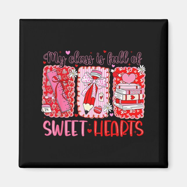 Imã Valentines Day Teacher Kids My Cl Is Full Of Sweet (Frente)