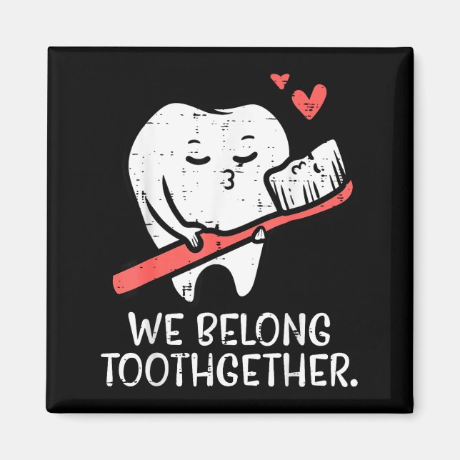 Imã Valentines Day Tooth Brush We Belong Together Dent (Frente)
