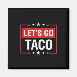 Imã Vamos Camiseta Taco Divertido Slogan Vamos Taco