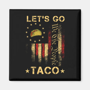 Imã Vamos Camiseta Taco Engraçado Vamos Taco 1
