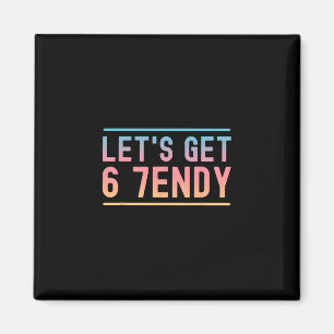 Imã Vamos Divertir-nos 6 7endy Meme Divertido Seis Set