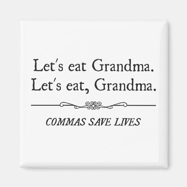 Imã Vamos Eat Grandma Commas Save Lives (Frente)