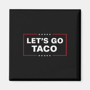 Imã Vamos Engraçado Ir Taco &#;