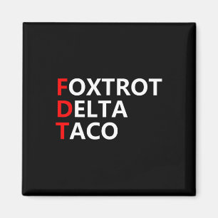 Imã Vamos Engraçado Vai Taco Camisa Foxtrot Delta Taco