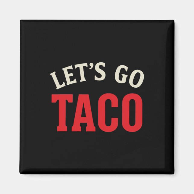 Imã Vamos Engraçado Vai Taco Meme (Frente)