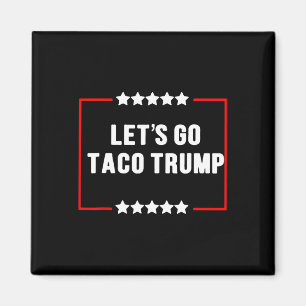 Imã Vamos Engraçado Vai Taco Trump Sempre Fala Memória