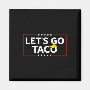 Imã Vamos Engraçado Vai Taco Trump Sempre Foge Mens