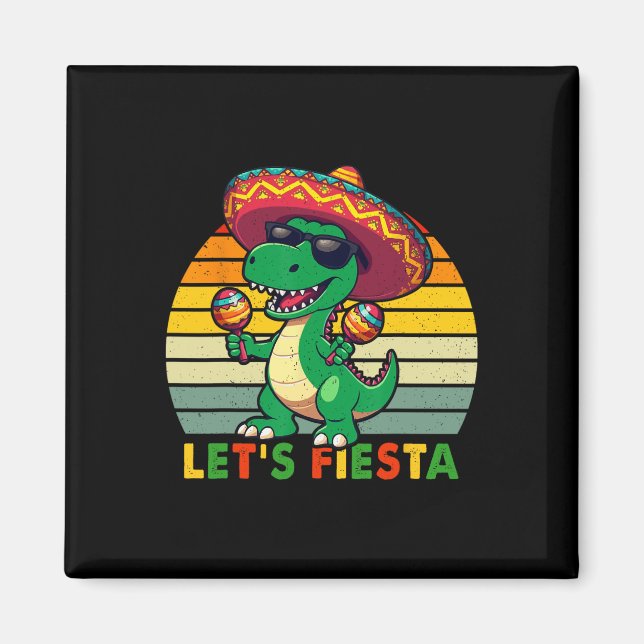 Imã Vamos Fiesta Mexicano Dinossaur Cinco De Mayo Todd (Frente)