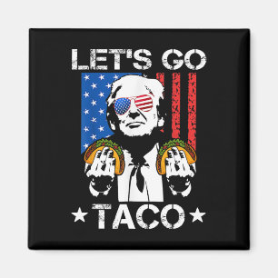 Imã Vamos Ir Taco Camisa Engraçado Vamos de Slogan Ir 