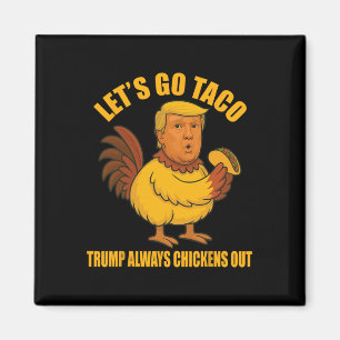 Imã Vamos Ir Taco Trump Sempre Fala Taco Engraçado