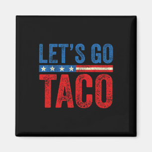 Imã Vamos Lá Taco Divertido Trump Sempre Desiste _10