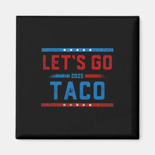 Imã Vamos Lá Taco Divertido Trump Sempre Desiste 10 