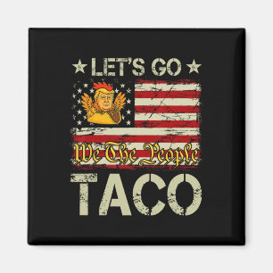 Imã Vamos Lá Taco Divertido Trump Sempre Desiste _12