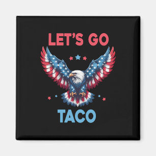 Imã Vamos Lá Taco Divertido Trump Sempre Desiste 4º