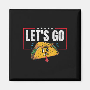 Imã Vamos Lá Taco Engraçado Trump Sempre Desiste _20