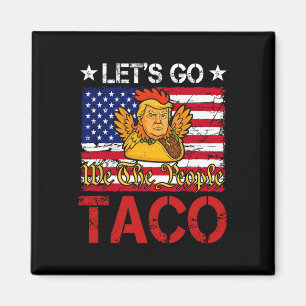 Imã Vamos Lá Taco Engraçado Trump Sempre Desiste _24