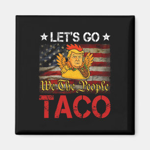 Imã Vamos Lá Taco Engraçado Trump Sempre Desiste _26