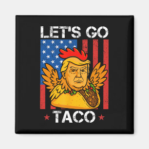 Imã Vamos Lá Taco Engraçado Trump Sempre Desiste 30