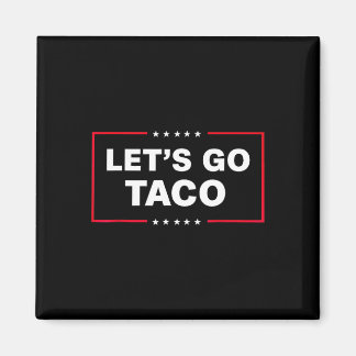 Imã Vamos Lá Taco Para Homens Mulheres Engraçado 