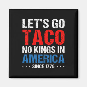 Imã Vamos Lá Taco Sem Reis Na América Desde 1776 4º D