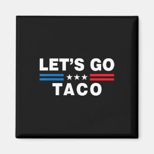 Imã Vamos Lá Taco Taco Engraçado Trump T.a.c.o Engraça