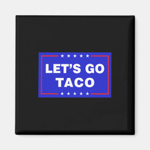 Imã Vamos Lá Taco Taco Engraçado Trump T.a.c.o Vamos L