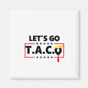 Imã Vamos Lá TACO Trump Dia 4 De Julho Amantes De Tac