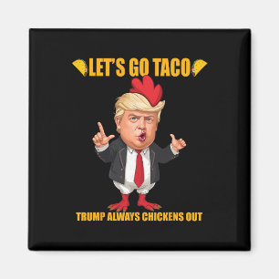 Imã Vamos Lá Taco Trump Sempre Desiste Frango Camiseta